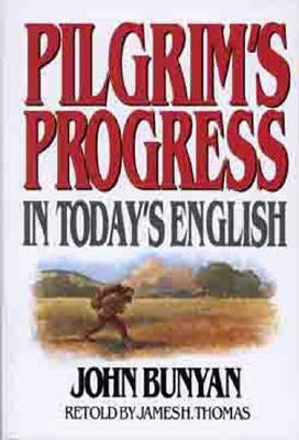 Pilgrims Progress in Today's English by Thomas, James
