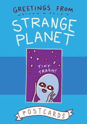 Greetings from Strange Planet by Pyle, Nathan W.