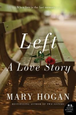 Left: A Love Story by Hogan, Mary