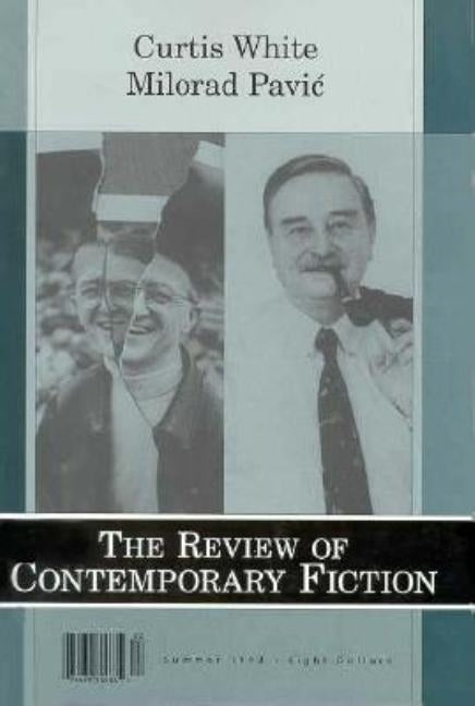 Curtis White/Milorad Pavi&cacute;, Vol. 18, No. 2 by Dalkey Archive Press