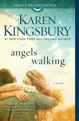Angels Walking, Volume 1 by Kingsbury, Karen