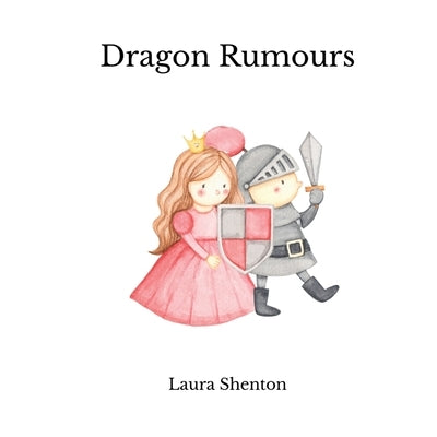 Dragon Rumours by Shenton, Laura