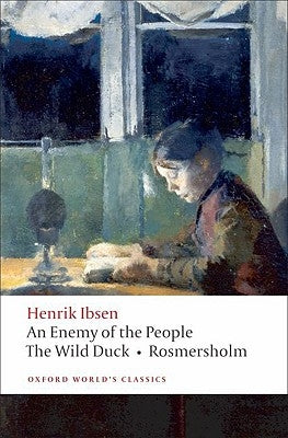 An Enemy of the People/The Wild Duck/Rosmersholm by Ibsen, Henrik Johan