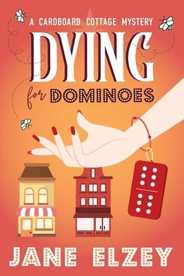Dying for Dominoes by Elzey, Jane