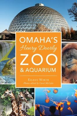 Omaha's Henry Doorly Zoo & Aquarium by Wirth, Eileen