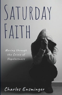 Saturday Faith by Ensminger, Charles