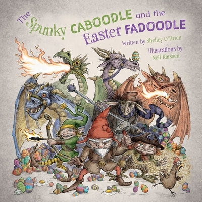 The Spunky Caboodle and the Easter Fadoodle by O'Brien, Shelley