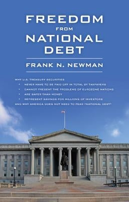 Freedom from National Debt by Newman, Frank N.