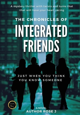 The Chronicles of Integrated Friends by Rosej, Author