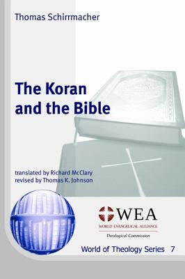 The Koran and the Bible by Schirrmacher, Thomas