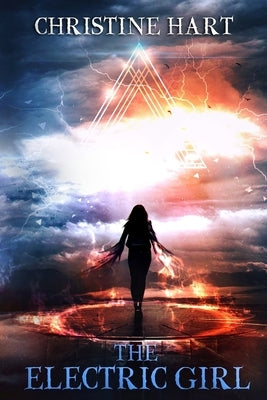 The Electric Girl by Hart, Christine A.