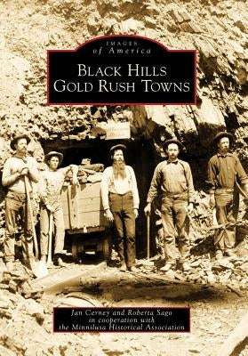 Black Hills Gold Rush Towns by Cerney, Jan