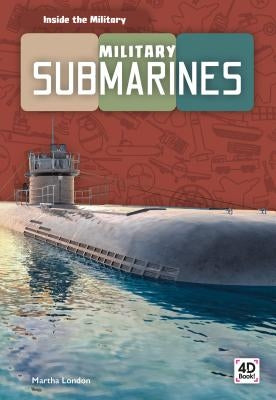 Military Submarines by London, Martha