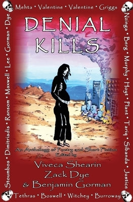 Denial Kills: An Anthology of Poetry and Short Fiction by Shearin, Viveca