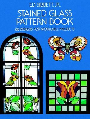 Stained Glass Pattern Book by Sibbett, Ed