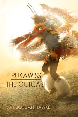 Pukawiss the Outcast by Hawke, Jay Jordan
