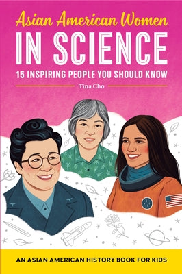 Asian American Women in Science: An Asian American History Book for Kids by Cho, Tina