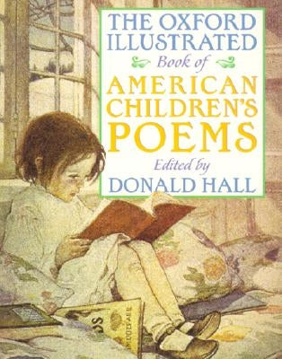 The Oxford Illustrated Book of American Children's Poems by Hall, Donald