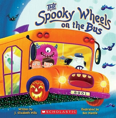 The Spooky Wheels on the Bus by Mills, Elizabeth