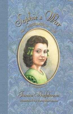 Sophie's War: The Journal of Anna Sophie Franziska Guenther by Shefelman, Janice