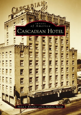 Cascadian Hotel by Knowles, Helen J.