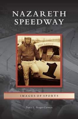 Nazareth Speedway by Berger-Carmen, Tracy L.