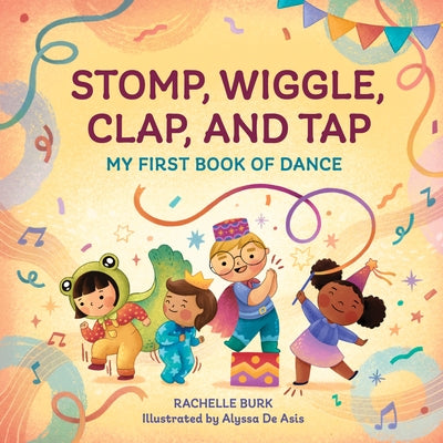 Stomp, Wiggle, Clap, and Tap by Burk, Rachelle