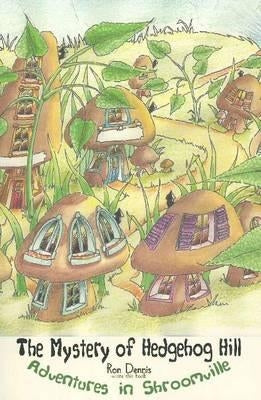 Mystery of Hedgehog Hill by Dennis, Ron