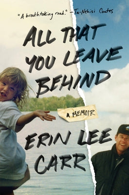 All That You Leave Behind: A Memoir by Carr, Erin Lee