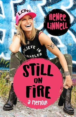 Still on Fire: A Memoir by Linnell, Renee