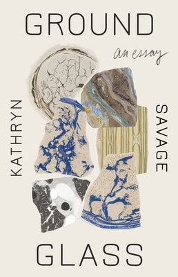 Groundglass by Savage, Kathryn