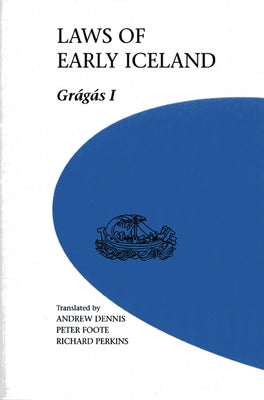 Laws of Early Iceland: Gragas II by Dennis, Andrew