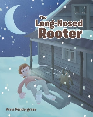 The Long-Nosed Rooter by Pendergrass, Anna