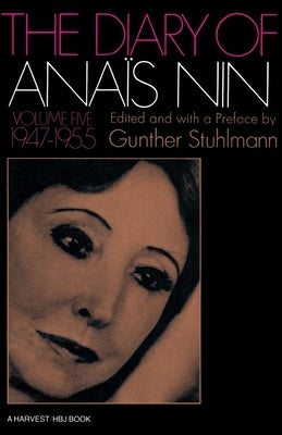 The Diary of Anais Nin Volume 5 1947-1955: Vol. 5 (1947-1955) by Nin, Anaïs