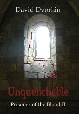Unquenchable by Dvorkin, David