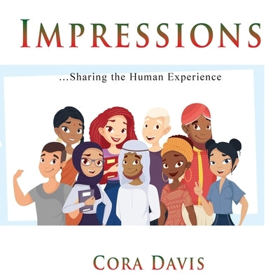 Impressions: Sharing the Human Experience by Davis, Cora