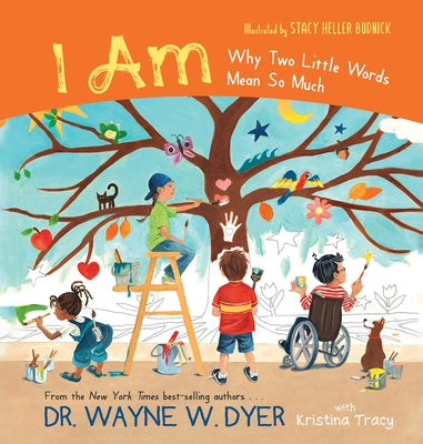 I Am: Why Two Little Words Mean So Much by Dr Dyer, Wayne W.