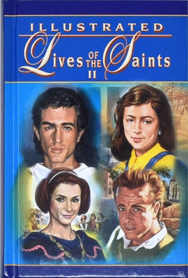 Illustrated Lives of the Saints II by Donaghy, Thomas J.