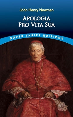 Apologia Pro Vita Sua by Newman, John Henry