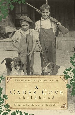 A Cades Cove Childhood by McCaulley, Margaret