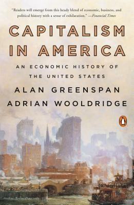 Capitalism in America: An Economic History of the United States by Greenspan, Alan