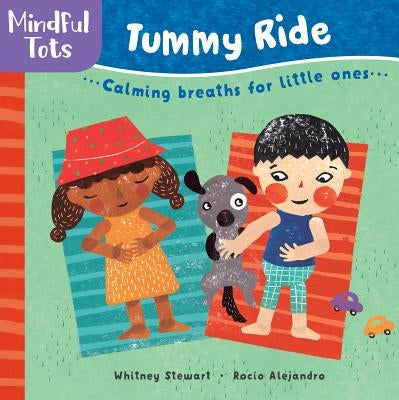 Mindful Tots: Tummy Ride by Stewart, Whitney