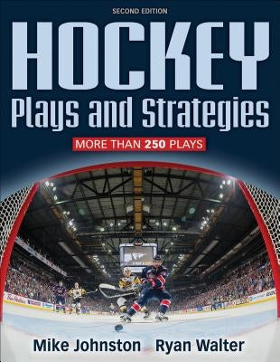 Hockey Plays and Strategies by Johnston, Mike
