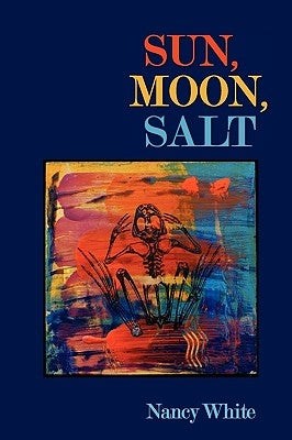 Sun, Moon, Salt by White, Nancy