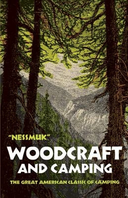 Woodcraft and Camping by Nessmuk, George W. Sears