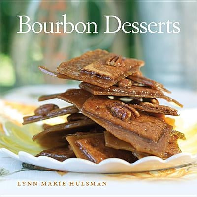 Bourbon Desserts by Hulsman, Lynn Marie