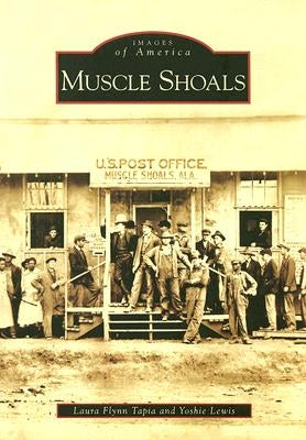 Muscle Shoals by Flynn Tapia, Laura