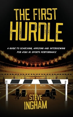 The First Hurdle by Ingham, Steve