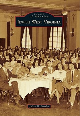 Jewish West Virginia by Preisler, Julian H.