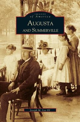Augusta and Summerville by Lee, Joseph M., III